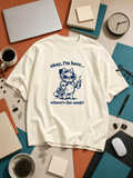 Okay I'm Here Tee